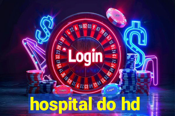 hospital do hd