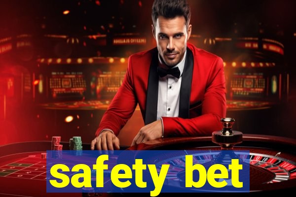 safety bet