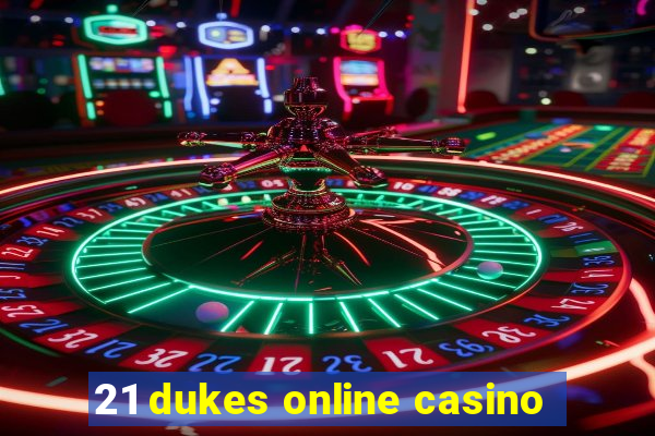 21 dukes online casino