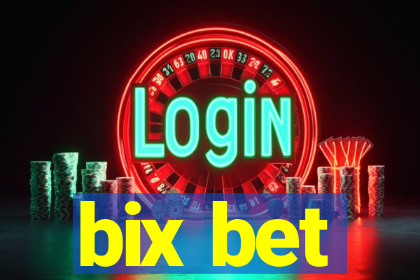 bix bet