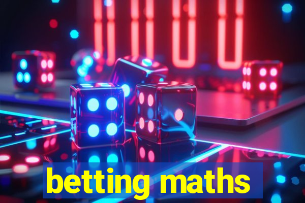 betting maths