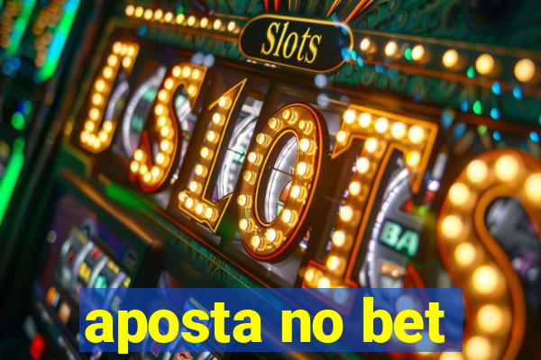 aposta no bet