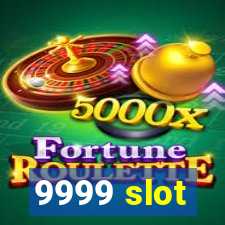 9999 slot