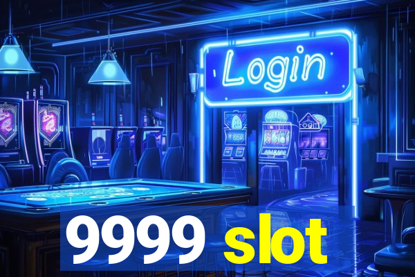 9999 slot