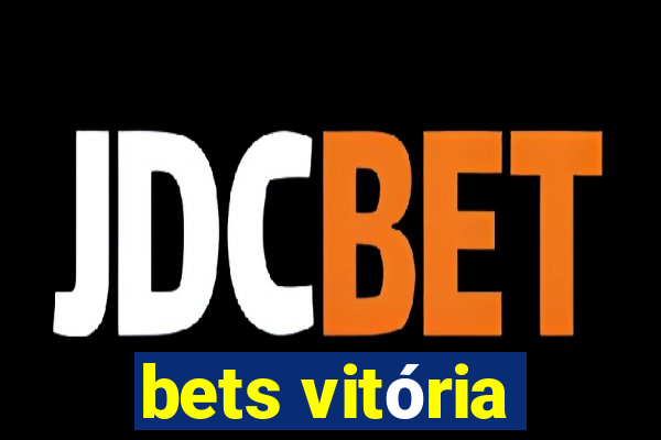 bets vitória