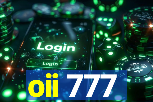 oii 777