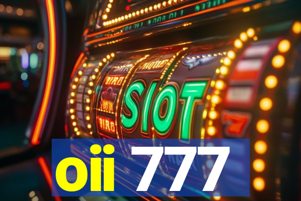 oii 777