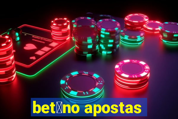 bet芒no apostas