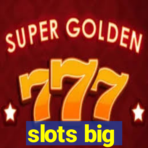 slots big