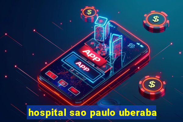 hospital sao paulo uberaba