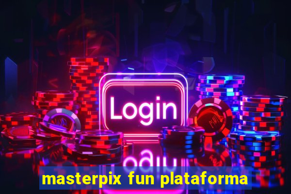 masterpix fun plataforma