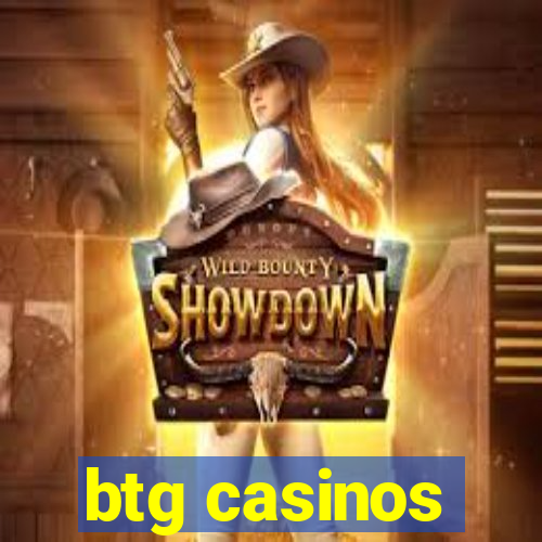 btg casinos