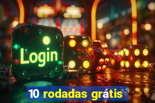 10 rodadas grátis