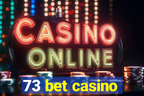 73 bet casino