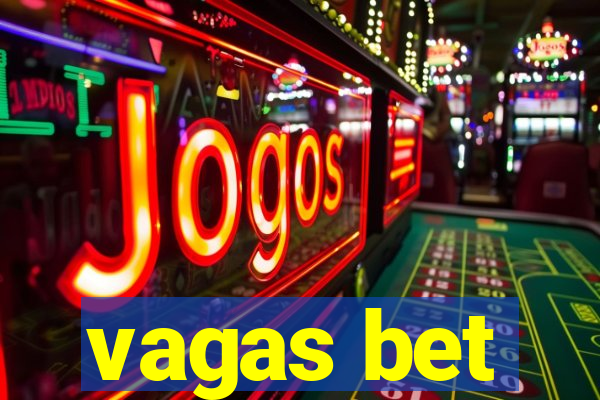 vagas bet