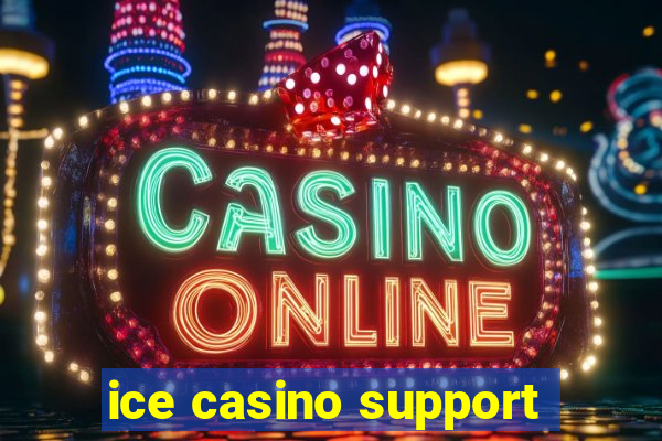 ice casino support