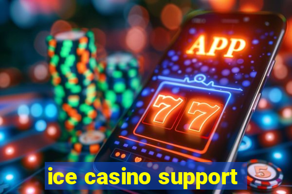 ice casino support