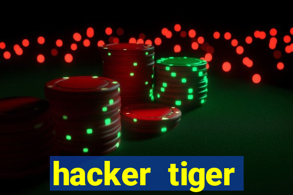 hacker tiger fortune download