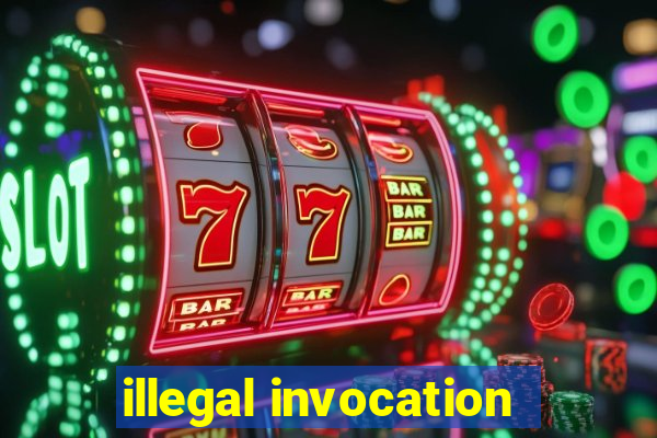 illegal invocation