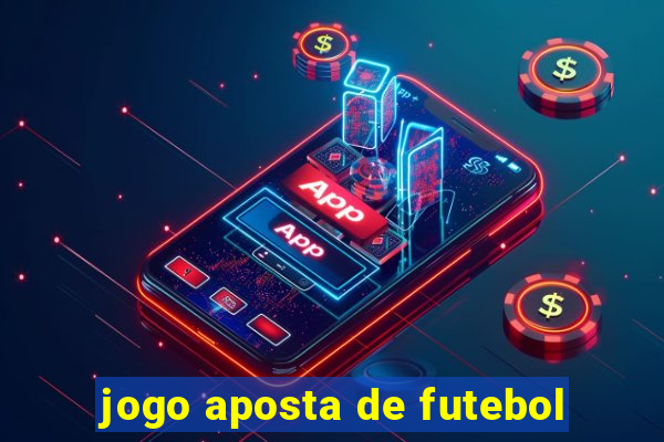 jogo aposta de futebol