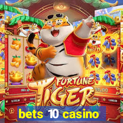 bets 10 casino