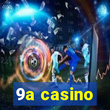 9a casino