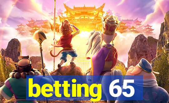 betting 65