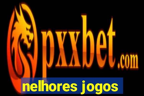 nelhores jogos