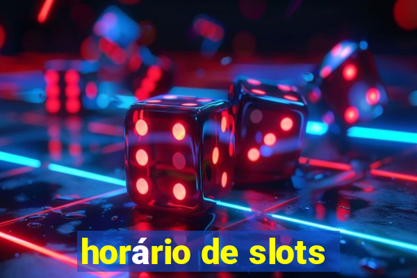 horário de slots