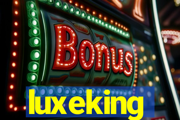 luxeking