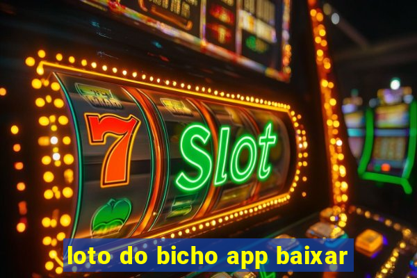 loto do bicho app baixar