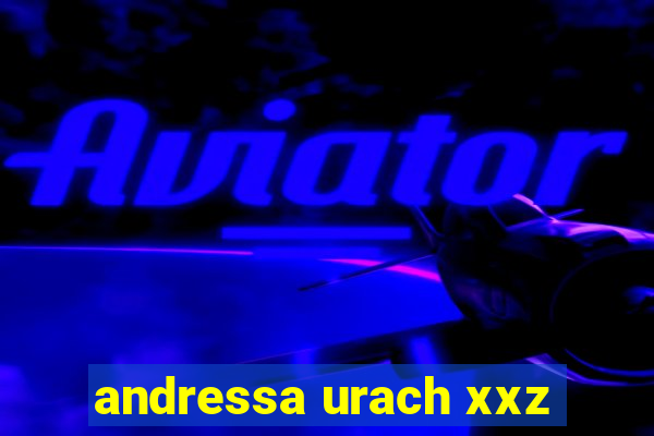 andressa urach xxz