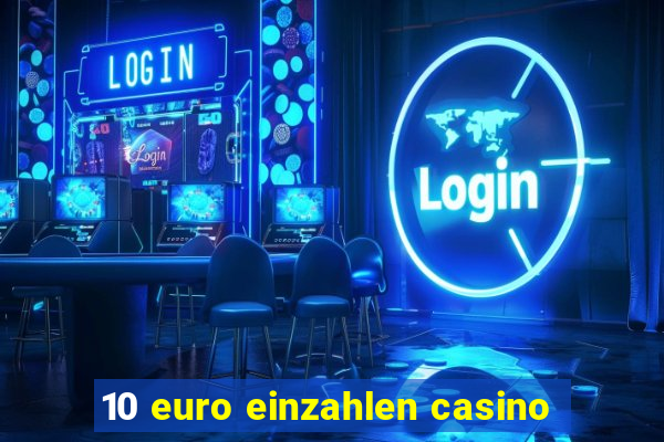 10 euro einzahlen casino