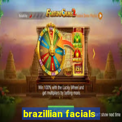 brazillian facials