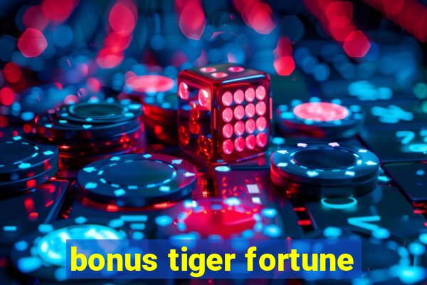 bonus tiger fortune