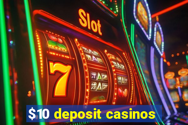 $10 deposit casinos