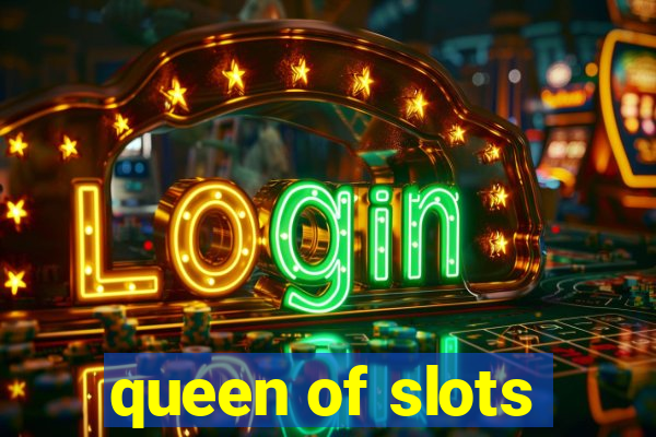 queen of slots