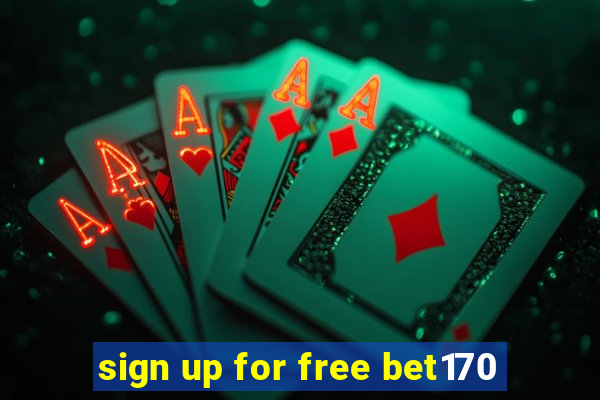 sign up for free bet170