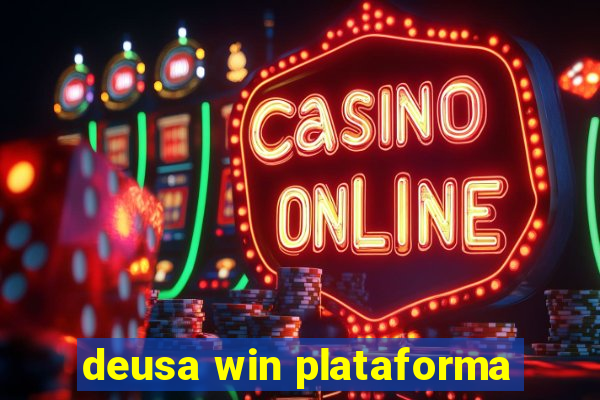 deusa win plataforma