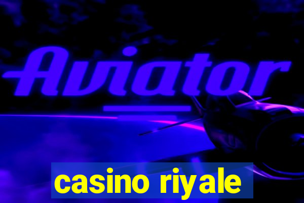 casino riyale