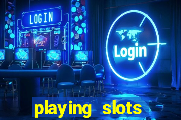 playing slots online for money