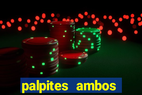 palpites ambos marcam hoje