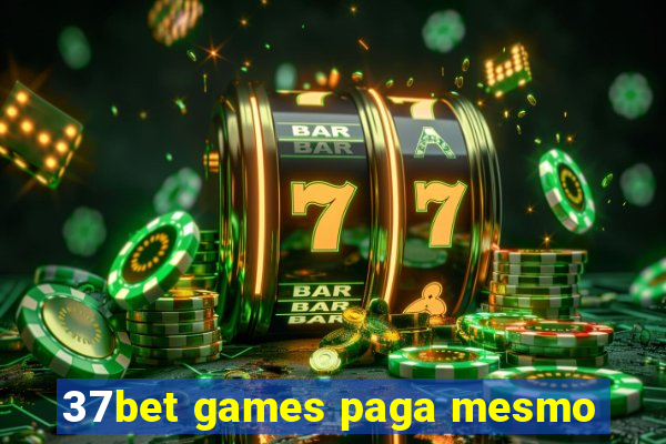 37bet games paga mesmo