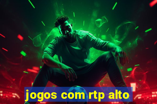 jogos com rtp alto