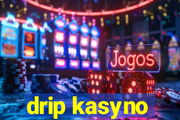 drip kasyno