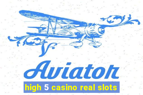 high 5 casino real slots