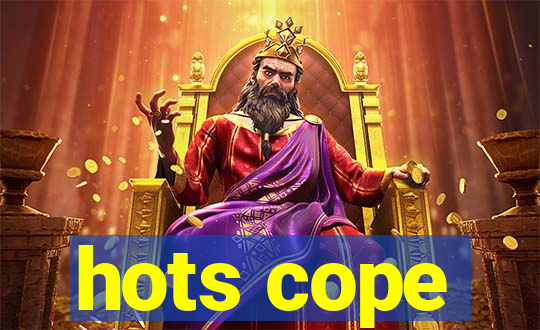 hots cope