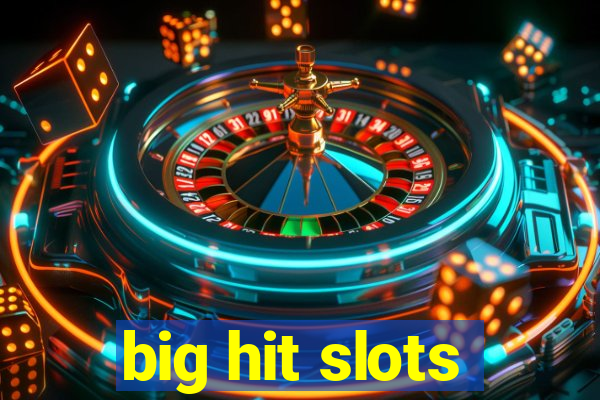 big hit slots