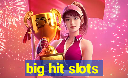 big hit slots