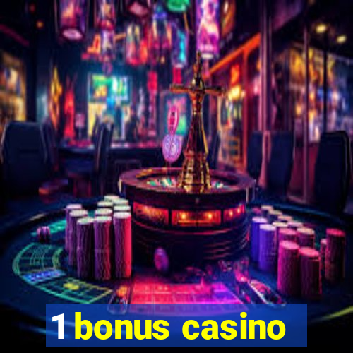 1 bonus casino